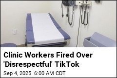 Clinic Workers Fired Over &#39;Disrespectful&#39; TikTok