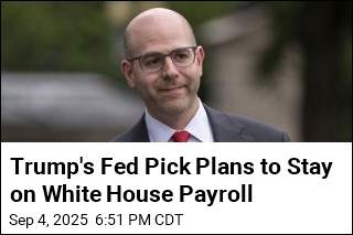 Trump&#39;s Fed Pick Plans to Stay on White House Payroll