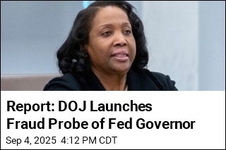 Report: DOJ Launches Fraud Probe of Fed Governor