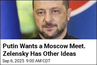 Putin: Let&#39;s Meet in Moscow. Zelensky: No, &#39;Come to Kyiv&#39;