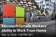 Microsoft Curtails Workers&#39; Ability to Work From Home