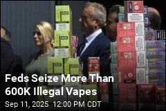 Feds Seize More Than 600K Illegal Vapes