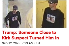 Trump: I Think They&#39;ve Caught the Charlie Kirk Suspect