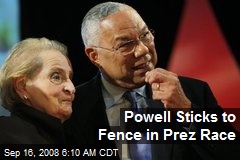 Powell Sticks to Fence in Prez Race
