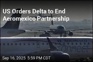 US Orders Delta, Aeromexico to Dissolve Partnership