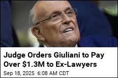Judge Orders Giuliani to Pay Over $1.3M to Ex-Lawyers