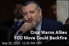 Cruz Warns Allies FCC Move Could Backfire