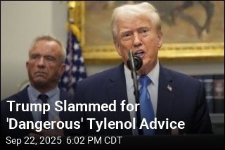 Trump: &#39;Taking Tylenol Is Not Good&#39;