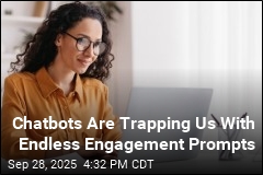 Chatbots Are Trapping Us With Endless Engagement Prompts
