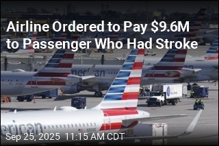 Airline Ordered to Pay $9.6M to Passenger Who Had Stroke