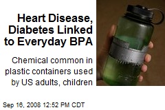 Heart Disease, Diabetes Linked to Everyday BPA
