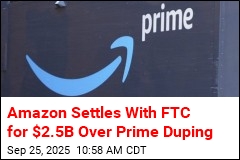 Amazon Settles With FTC for $2.5B Over Prime Duping