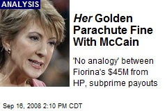 Her Golden Parachute Fine With McCain
