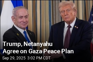 Trump, Netanyahu Say They Have Plan to End Gaza War