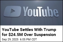 YouTube, Trump Settle Suit Over Suspension for $24.5M