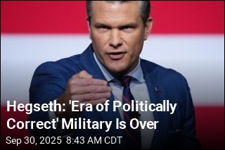 Hegseth: &#39;Era of Politically Correct&#39; Military Is Over