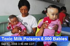 Toxic Milk Poisons 6,000 Babies