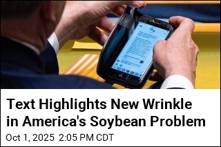 Text Hints at New Wrinkle in America&#39;s Soybean Problem