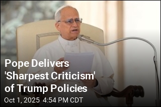 Pope Delivers &#39;Sharpest Criticism&#39; of Trump Policies