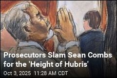 Prosecutors Slam Sean Combs for the &#39;Height of Hubris&#39;