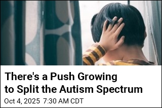 A Push Grows to Split the Autism Spectrum