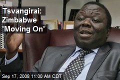 Tsvangirai: Zimbabwe 'Moving On'