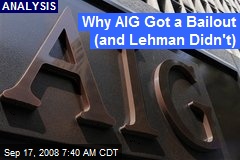 Why AIG Got a Bailout (and Lehman Didn't)