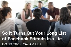Anthropologist: Your Long List of Facebook Friends Is a Lie
