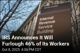 IRS Announces It Will Furlough 46% of Its Workers