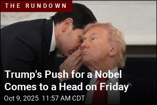 Ahead of Nobel Peace Prize, Trump Dominates the Chatter