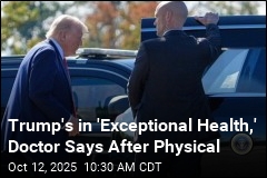 White House Doctor Says Trump&#39;s Checkup Was All Good