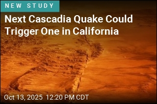 Next Cascadia Quake Could Trigger One in California
