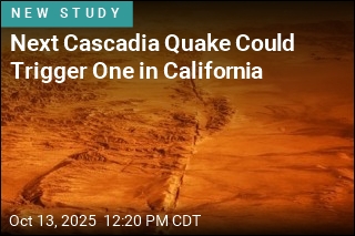 Next Cascadia Quake Could Trigger One in California