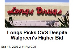 Longs Picks CVS Despite Walgreen's Higher Bid
