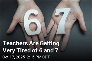 Teachers Are Getting Very Tired of 6 and 7