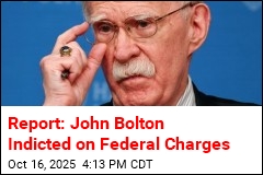 Report: John Bolton Indicted on Federal Charges