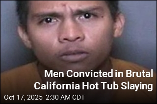 Men Convicted in Brutal California Hot Tub Slaying