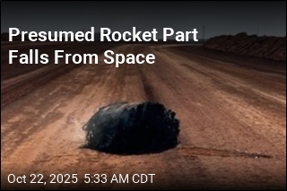 Presumed Rocket Part Falls From Space