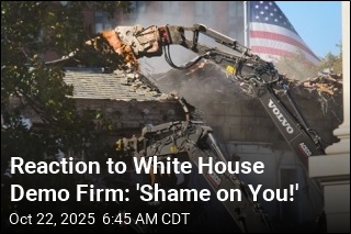 White House Demolition Crew Is Not Very Popular Online