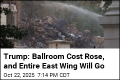 Now It&#39;s the Entire East Wing Going, and the Cost Is $300M