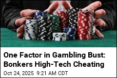 One Factor in Gambling Bust: Bonkers High-Tech Cheating