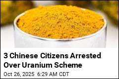 3 Chinese Citizens Arrested Over Uranium Scheme