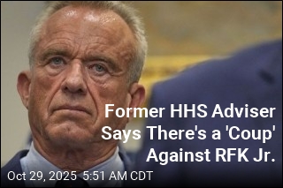 Fired HHS Adviser Says There&#39;s a &#39;Coup&#39; Against RFK Jr.