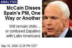 McCain Disses Spain's PM, One Way or Another