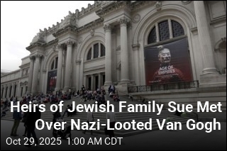 Van Gogh at Center of Met Lawsuit Over Nazi Looting