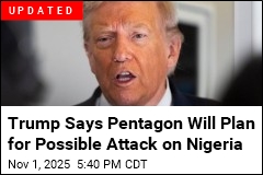 Trump Designates Nigeria a &#39;Country of Particular Concern&#39;