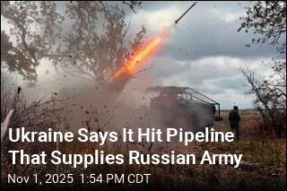 Ukraine Says It Hit Pipeline That Supplies Russian Army