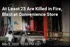 At Least 23 Are Killed in Fire, Blast at Convenience Store
