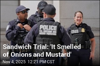 Sandwich Trial: &#39;It Smelled of Onions and Mustard&#39;