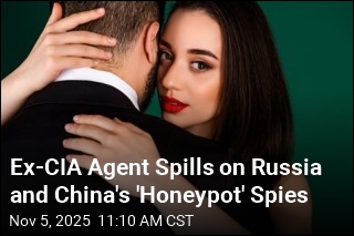 Ex-CIA Agent: US Targeted by Chinese, Russian &#39;Sex Spies&#39;